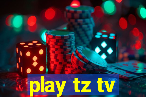 play tz tv